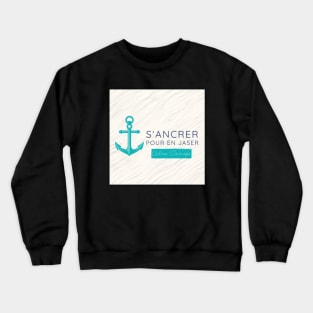 Podcast S'ancrer pour en jaser Crewneck Sweatshirt